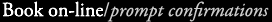 Book on-line/prompt confirmations